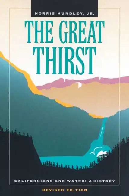 The Great Thirst: Californians and Water: A History - Paperback