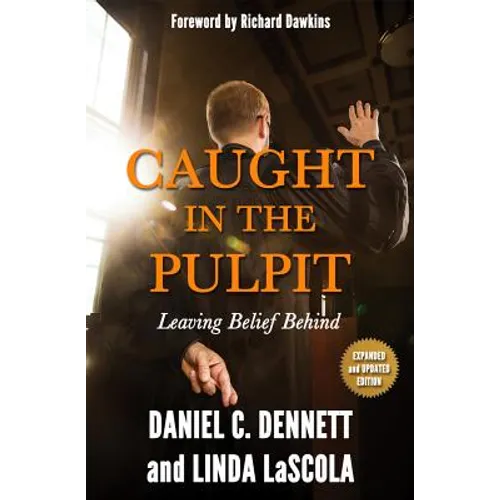 Caught in the Pulpit: Leaving Belief Behind - Paperback