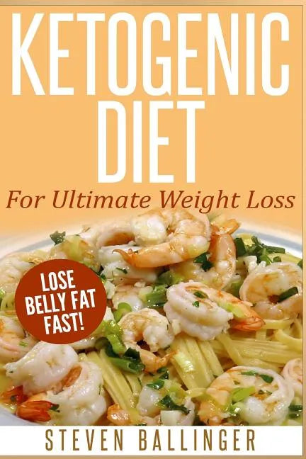 Ketogenic Diet: For Ultimate Weight Loss ? Lose Belly Fat Fast - Paperback