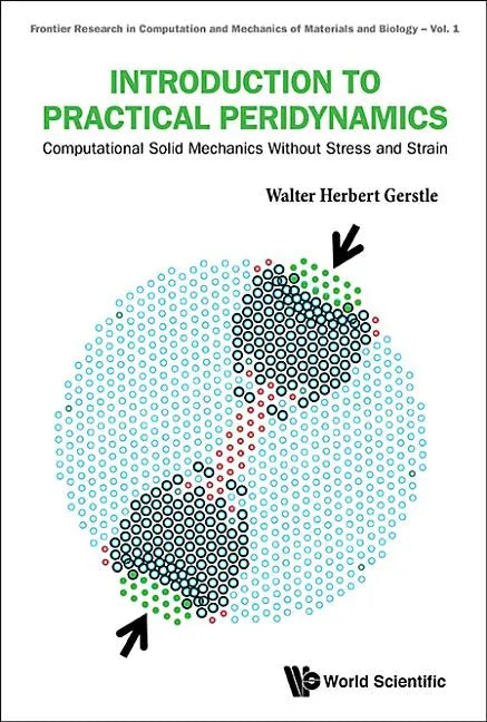 Introduction to Practical Peridynamics: Computational Solid Mechanics Without Stress and Strain - Hardcover