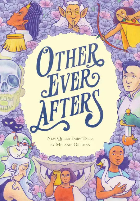 Other Ever Afters: New Queer Fairy Tales (a Graphic Novel) - Hardcover