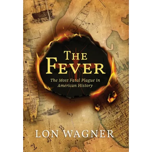 The Fever: The Most Fatal Plague in American History - Hardcover