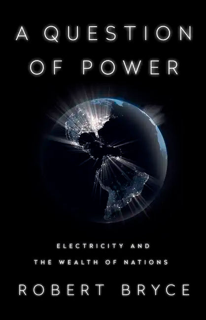 A Question of Power: Electricity and the Wealth of Nations - Paperback