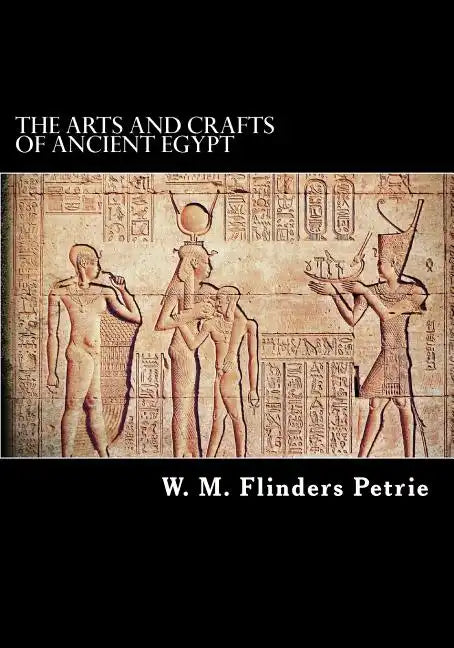The Arts and Crafts of Ancient Egypt - Paperback