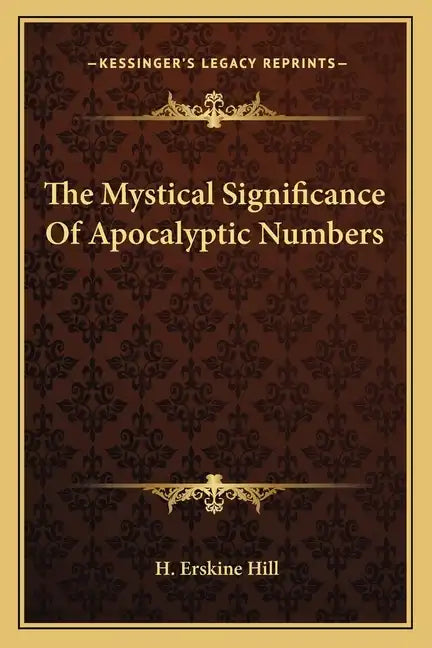The Mystical Significance of Apocalyptic Numbers - Paperback