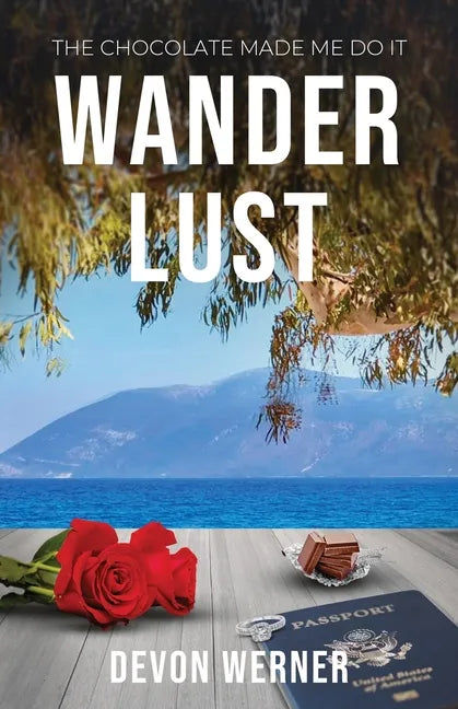 Wander Lust: The Chocolate Made Me Do It - Paperback