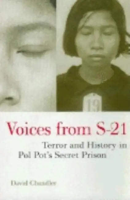 Voices from S-21: Terror and History in Pol Pot's Secret Prison - Paperback