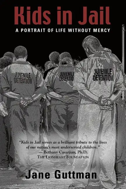 Kids in Jail: A Portrait of Life Without Mercy - Paperback