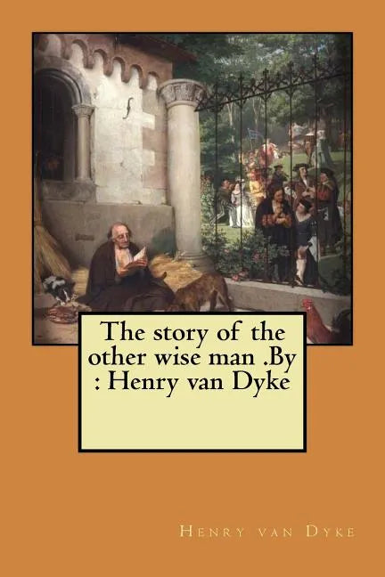 The story of the other wise man .By: Henry van Dyke - Paperback