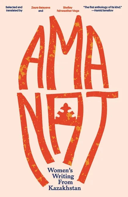 Amanat: Women's Writing from Kazakhstan - Paperback