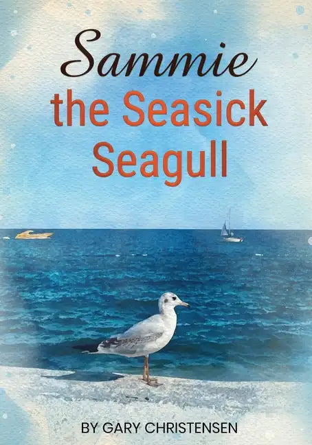 Sammie the Seasick Seagull - Paperback