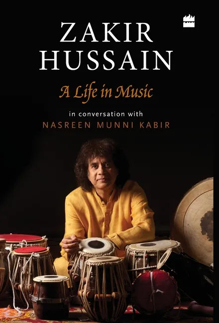 Zakir Hussain: A Life in Music - Hardcover