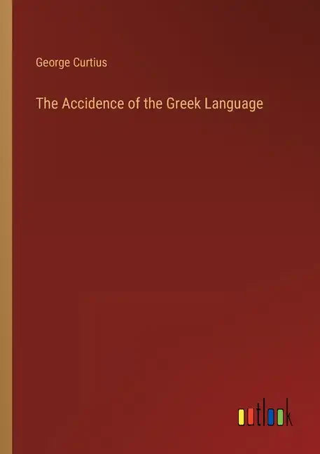 The Accidence of the Greek Language - Paperback