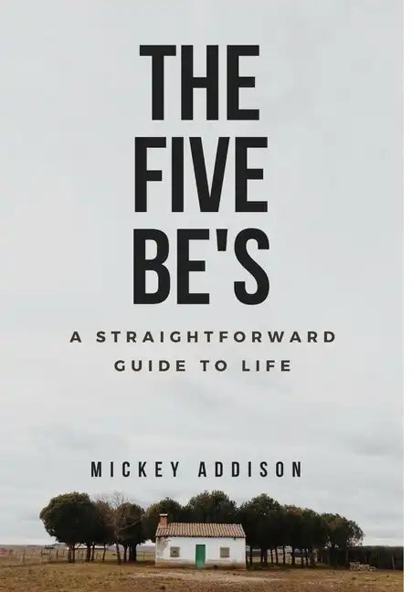 The Five Be's - Hardcover