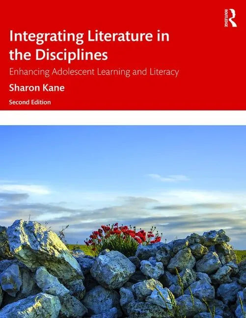 Integrating Literature in the Disciplines: Enhancing Adolescent Learning and Literacy - Paperback