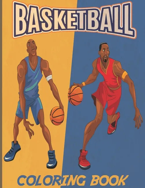 Basketball: A Coloring Book for Adults and Kids - Paperback