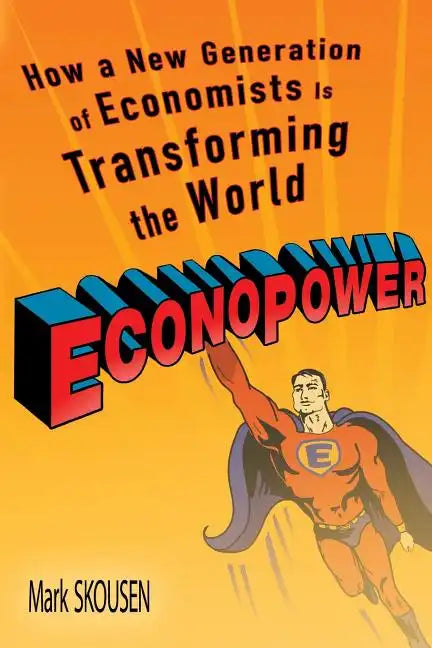 Econopower: How a New Generation of Economists Is Transforming the World - Paperback