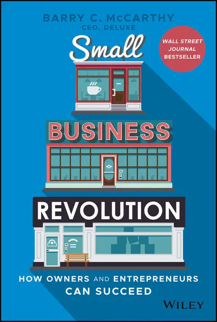 Small Business Revolution: How Owners and Entrepreneurs Can Succeed - Hardcover