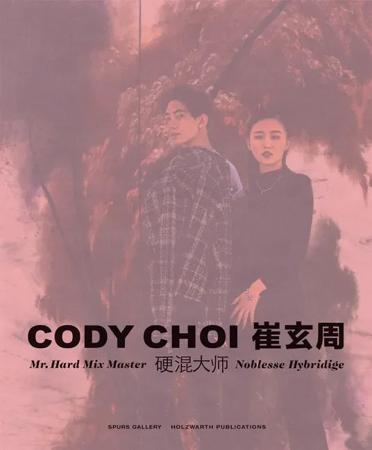 Cody Choi: Mr. Hard Mix Master: Noblesse Hybridige - Hardcover