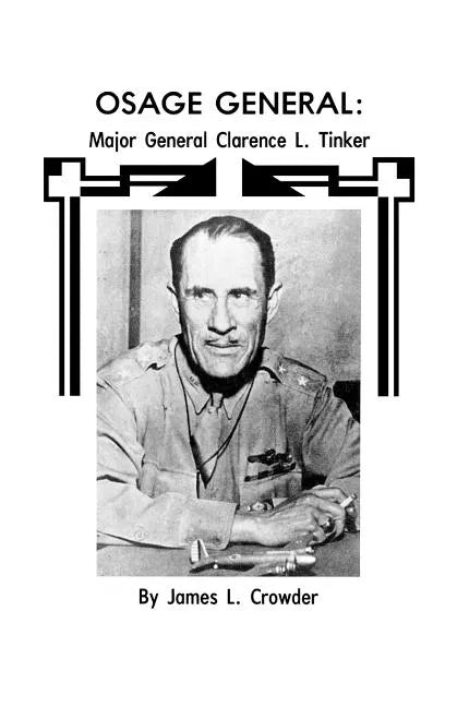 Osage General: Major General Clarence L. Tinker - Paperback