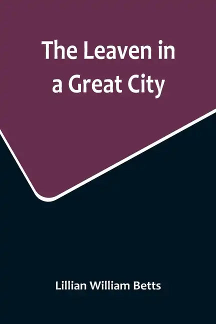 The Leaven in a Great City - Paperback