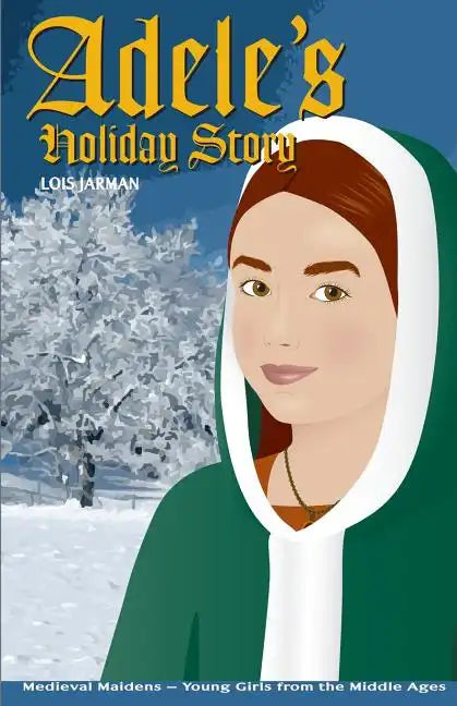 Adele's Holiday Story: Daughter of William the Conqueror - Paperback