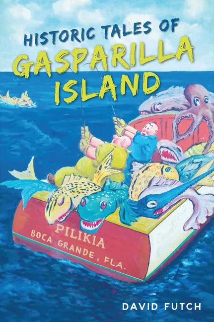 Historic Tales of Gasparilla Island - Paperback