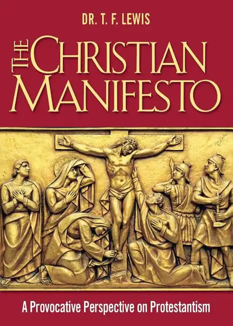 The Christian Manifesto: A Provocative Perspective on Protestantism - Paperback