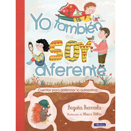 Yo También Soy Diferente: Cuentos Para Potenciar La Autoestima / I Am Different Too: Stories to Increase Your Self-Esteem - Hardcover