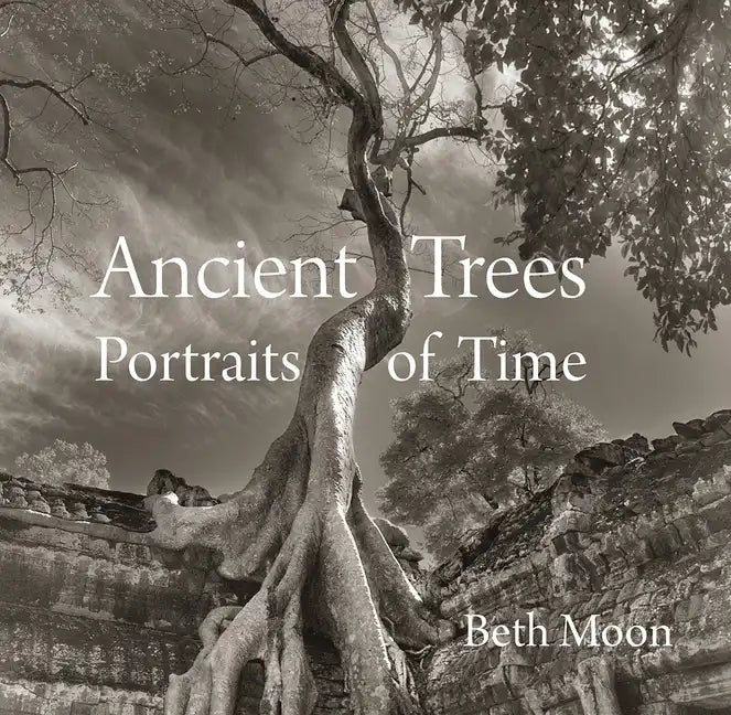 Ancient Trees: Portraits of Time - Hardcover