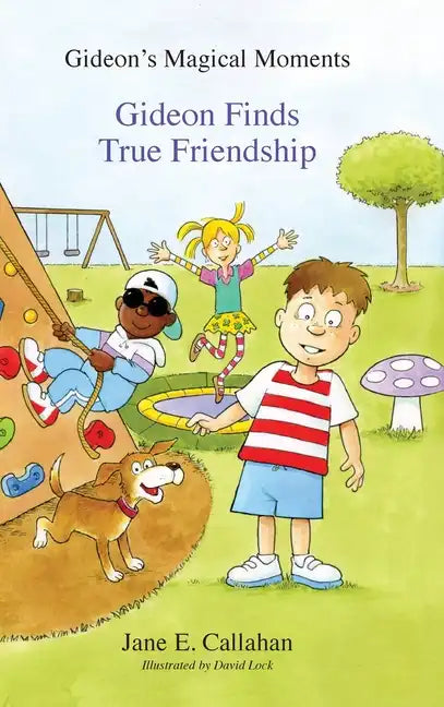 Gideon's Magical Moments: Gideon Finds True Friendship - Hardcover