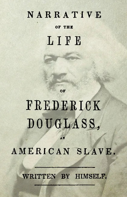Narrative of the Life of Frederick Douglass - An American Slave: With an Introductory Chapter by William H. Crogman - Paperback