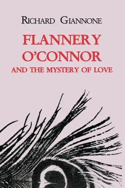 Flannery O'Connor and the Mystery of Love - Paperback
