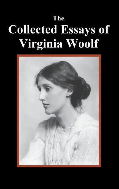 The Collected Essays of Virginia Woolf - Hardcover