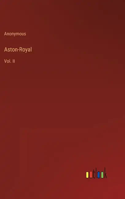 Aston-Royal: Vol. II - Hardcover