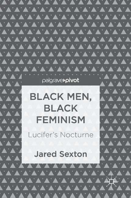 Black Men, Black Feminism: Lucifer's Nocturne - Hardcover