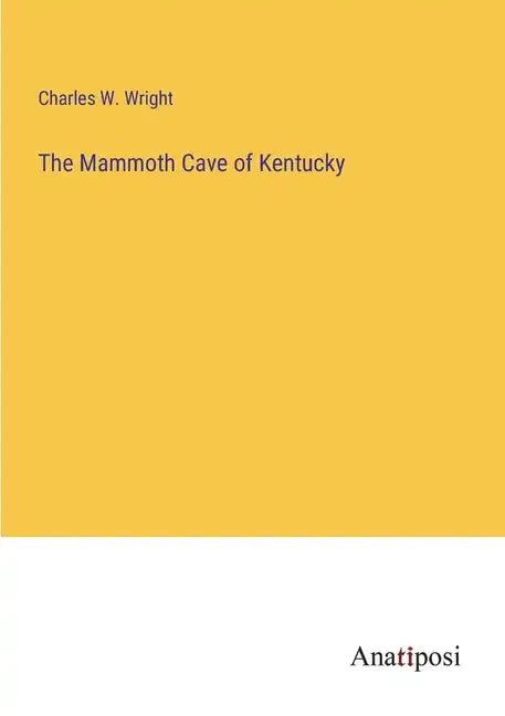 The Mammoth Cave of Kentucky - Paperback