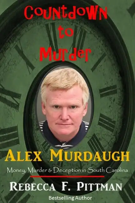 Countdown to Murder: Alex: Money, Murder & Deception in South Carolina - Paperback