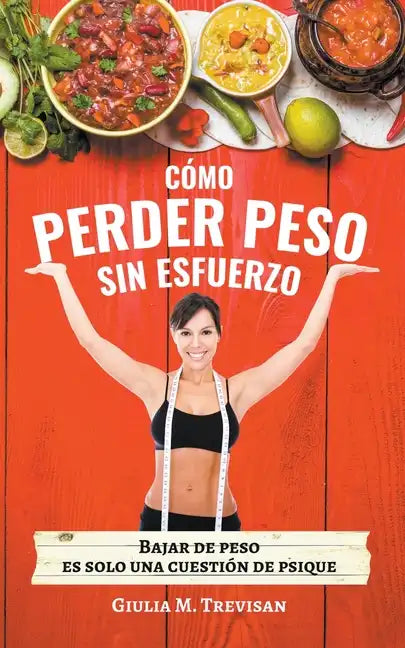 Dieta Psicológica: Cómo Perder Peso Sin Esfuerzo - Paperback
