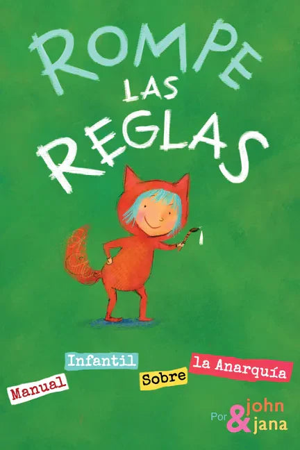 Rompe Las Reglas: Manual Infantil Sobre La Anarquía - Hardcover