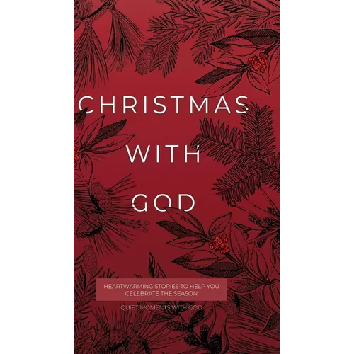 Christmas with God: Heartwarming Stories to Help You Celebrate the Season - Hardcover
