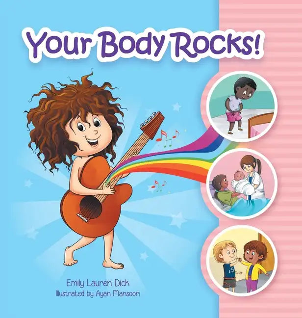 Your Body Rocks!: Learning about private parts, consent, anatomy, reproduction, and gender! - Hardcover