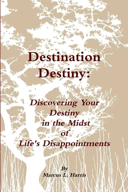 Destination Destiny: "Discovering Your Destiny" - Paperback