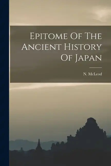 Epitome Of The Ancient History Of Japan - Paperback