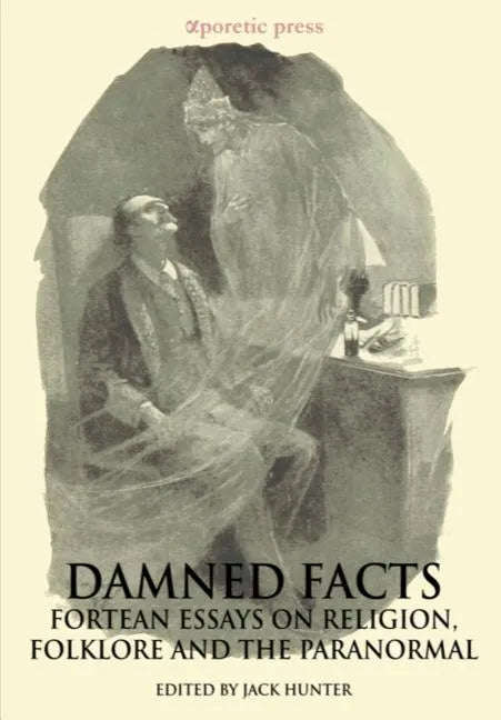 Damned Facts: Fortean Essays on Religion, Folklore and the Paranormal - Paperback