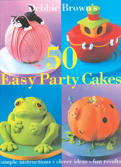 50 Easy Party Cakes - Hardcover
