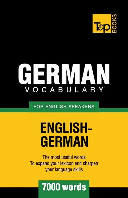 German vocabulary for English speakers - 7000 words - Paperback