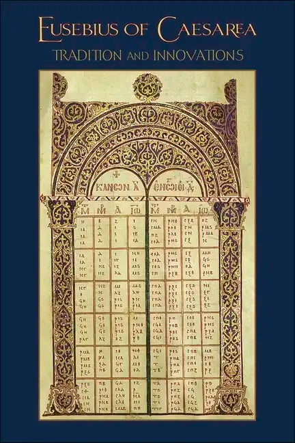 Eusebius of Caesarea: Tradition and Innovations - Paperback