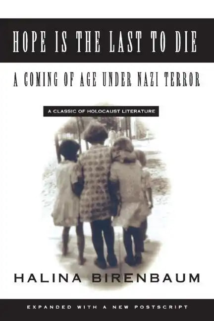 Hope Is the Last to Die: A Coming of Age Under Nazi Terror - Paperback