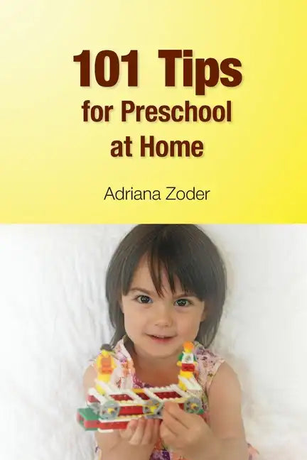 101 Tips for Preschool At Home: Minimize Your Homeschool Stress By Starting Right - Paperback